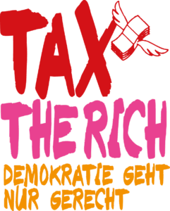Logo mit der Aufschrift "Tax the Rich – Demokratie geht nur gerecht!"
